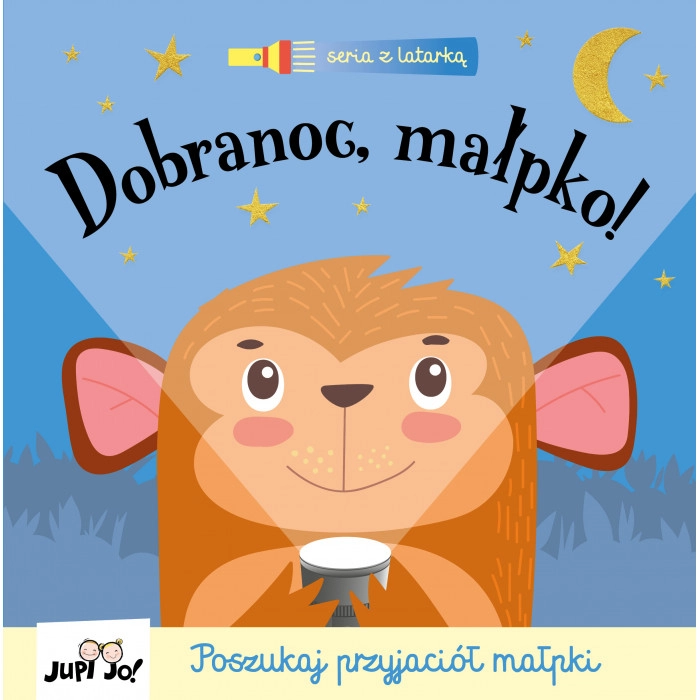 Dobranoc, małpko! Książeczka z magiczną latarką JUPI JO!